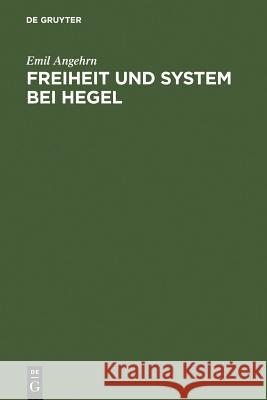 Freiheit und System bei Hegel Emil Angehrn 9783110069693