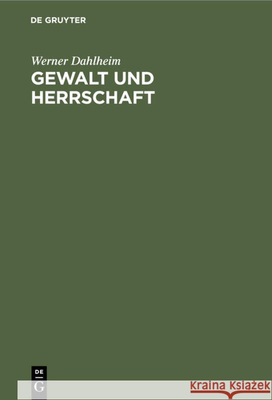 Gewalt Und Herrschaft: Das Provinziale Herrschaftssystem Der Römischen Republik Werner Dahlheim 9783110069730