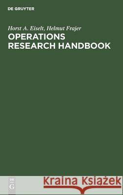 Operations research handbook: Standard algorithms and methods with examples Horst A. Eiselt, Helmut Frajer 9783110070552