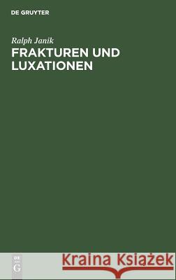 Frakturen und Luxationen Janik, Ralph 9783110070804 Walter de Gruyter