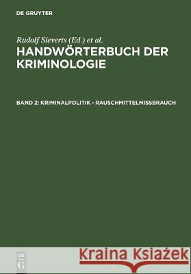 Kriminalpolitik - Rauschmittelmißbrauch Alexander Elster Heinrich Lingemann Rudolf Sieverts 9783110071078