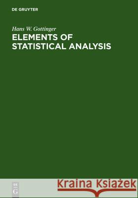 Elements of Statistical Analysis Hans W. Gottinger 9783110071696 Walter de Gruyter