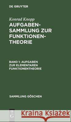 Aufgaben Zur Elementaren Funktionentheorie Knopp, Konrad 9783110072150