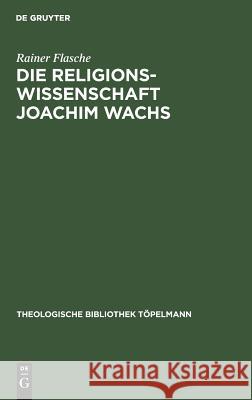 Die Religionswissenschaft Joachim Wachs Flasche, Rainer 9783110072389 De Gruyter