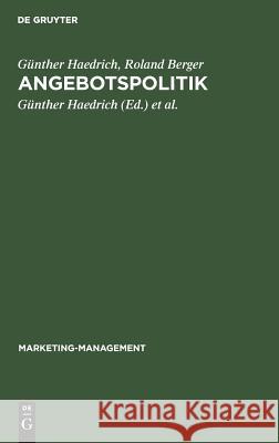 Angebotspolitik Haedrich, Günther; Berger, Roland 9783110074109 De Gruyter