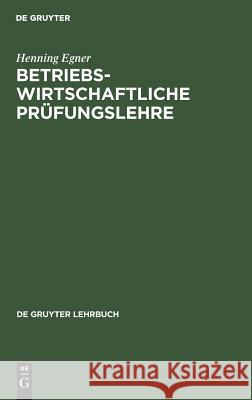 Betriebswirtschaftliche Prüfungslehre Egner, Henning 9783110074192