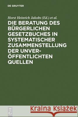 Die Beratung des Bürgerlichen Gesetzbuchs: Materialien zur Entstehungsgeschichte des BGB : Einführung, Biographien, Materialien Werner Schubert Horst Heinrich Jakobs Werner Schubert 9783110074963 Walter de Gruyter