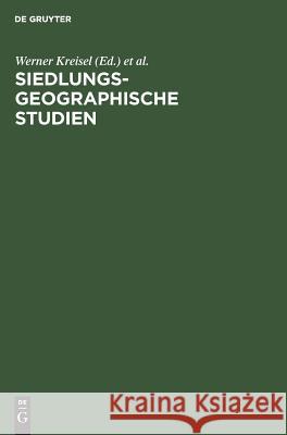 Siedlungsgeographische Studien Kreisel, Werner 9783110075731 Walter de Gruyter