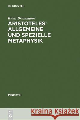 Aristoteles' Allgemeine Und Spezielle Metaphysik Brinkmann, Klaus 9783110075786 Walter de Gruyter