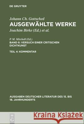 Ausgewählte Werke, Bd 6/Tl 4, Kommentar Gottsched, Johann Christoph 9783110075816