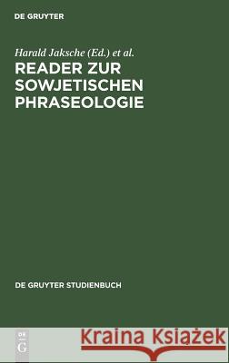 Reader zur sowjetischen Phraseologie Harald Jaksche, Ambros Sialm, Harald Burger 9783110076097 De Gruyter