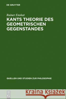 Kants Theorie des geometrischen Gegenstandes Enskat, Rainer 9783110076448 Walter de Gruyter