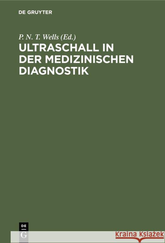 Ultraschall in der medizinischen Diagnostik Wells, P. N. T. 9783110076462 Walter de Gruyter