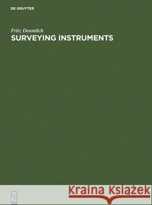 Surveying Instruments Fritz Deumlich W. Faig W. Faig 9783110077650 Walter de Gruyter & Co