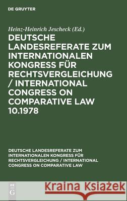 Deutsche Strafrechtliche Landesreferate Zum X. Internationalen Kongreß Für Rechtsvergleichung Budapest 1978 Heinz-Heinrich Jescheck 9783110077858 De Gruyter