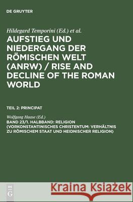 Aufstieg und Niedergang der römischen Welt (ANRW)  9783110078220 De Gruyter