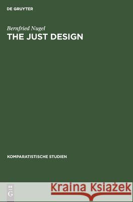 The Just Design: Studien Zu Architektonischen Vorstellungsweisen in Der Neoklassischen Literaturtheorie Am Beispiel Englands Nugel, Bernfried 9783110078596 De Gruyter