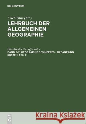 Geographie Des Meeres - Ozeane Und Küsten, Teil 2 Gierloff-Emden, Hans-Günter 9783110079111 Walter de Gruyter