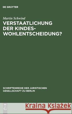 Verstaatlichung der Kindeswohlentscheidung? Martin Schwind 9783110079524 De Gruyter