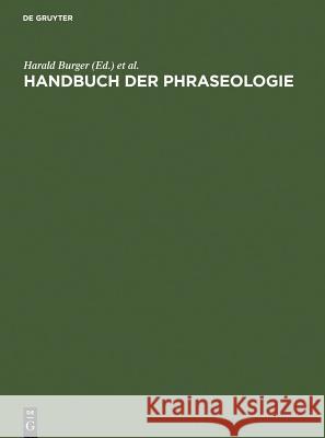 Handbuch der Phraseologie Harald Burger Harald Burger Annelies Buhofer 9783110080025