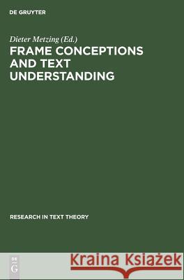 Frame Conceptions and Text Understanding Dieter Metzing 9783110080063