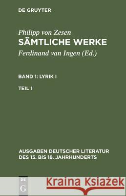 Sämtliche Werke. Bd 1: Lyrik I. Bd 1/Tl 1 Zesen, Philipp Von 9783110081336 De Gruyter