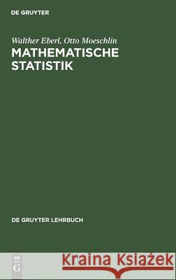 Mathematische Statistik Walther Eberl Otto Moeschlin 9783110081367 Walter de Gruyter