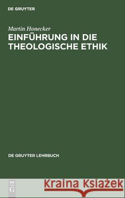 Einführung in die Theologische Ethik Honecker, Martin 9783110081466 de Gruyter