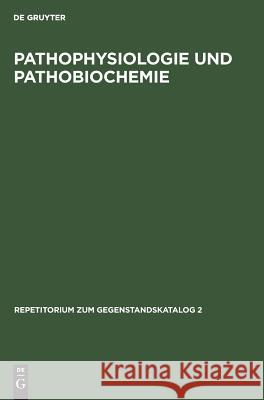 Pathophysiologie und Pathobiochemie No Contributor 9783110081701 Walter de Gruyter