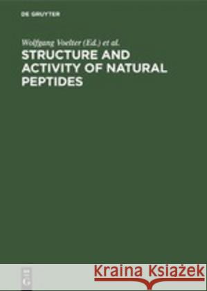 Structure and Activity of Natural Peptides: Selected Topics. Proceedings of the Fall Meeting Gesellschaft Für Biologische Chemie Tübingen, Germany, Se Voelter, Wolfgang 9783110082647