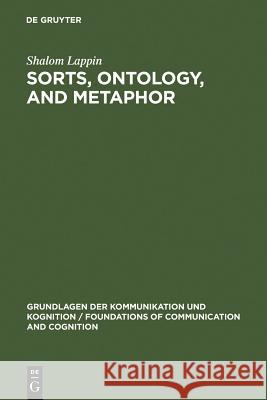 Sorts, Ontology, and Metaphor Lappin, Shalom 9783110083095