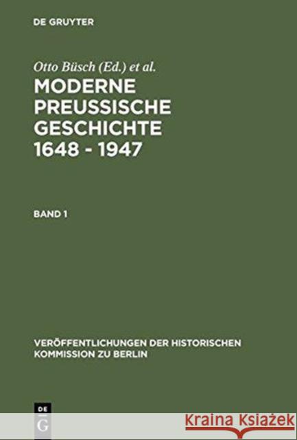 Moderne Preußische Geschichte 1648-1947, in 3 Bdn. : Eine Anthologie  9783110083248 De Gruyter