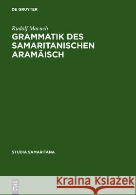 Grammatik Des Samaritanischen Aramäisch Macuch, Rudolf 9783110083767 Walter de Gruyter