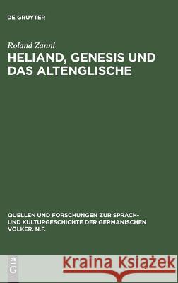 Heliand, Genesis und das Altenglische Zanni, Roland 9783110084269 Walter de Gruyter