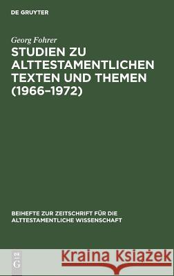 Studien zu alttestamentlichen Texten und Themen (1966-1972) Fohrer, Georg 9783110084993 De Gruyter