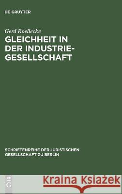 Gleichheit in der Industriegesellschaft Roellecke, Gerd 9783110085068 De Gruyter