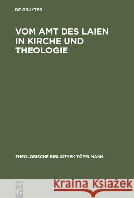 Vom Amt des Laien in Kirche und Theologie Brandt, Gerhard 9783110085907 Walter de Gruyter