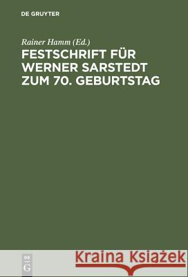 Festschrift Für Werner Sarstedt Zum 70. Geburtstag Hamm, Rainer 9783110086119 Walter de Gruyter