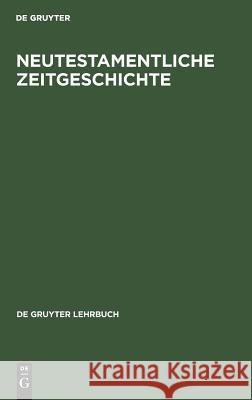 Neutestamentliche Zeitgeschichte No Contributor 9783110086621 De Gruyter