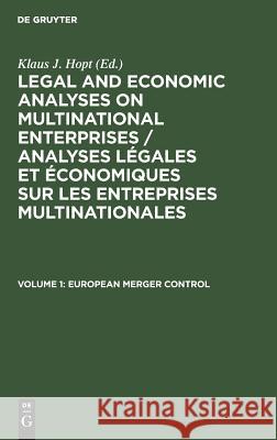 European Merger Control. Vol.1 : Euopean Merger Control Klaus J. Hopt   9783110087031