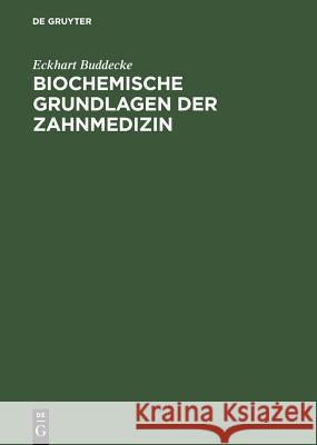 Biochemische Grundlagen der Zahnmedizin Buddecke, Eckhart 9783110087383 De Gruyter