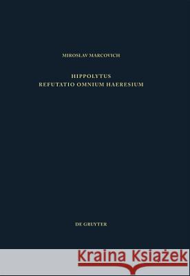 Hoppolytus Refutatio Omnium Haeresium Hippolytus 9783110087512