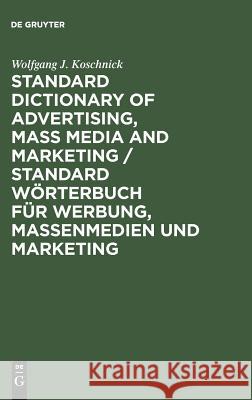 Standard Dictionary of Advertising and Media Research W. Koshnik   9783110087826 Walter de Gruyter & Co