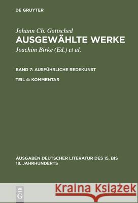 Ausführliche Redekunst. Kommentar Gottsched, Johann Christoph 9783110087864