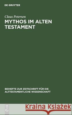 Mythos im Alten Testament Petersen, Claus 9783110088137