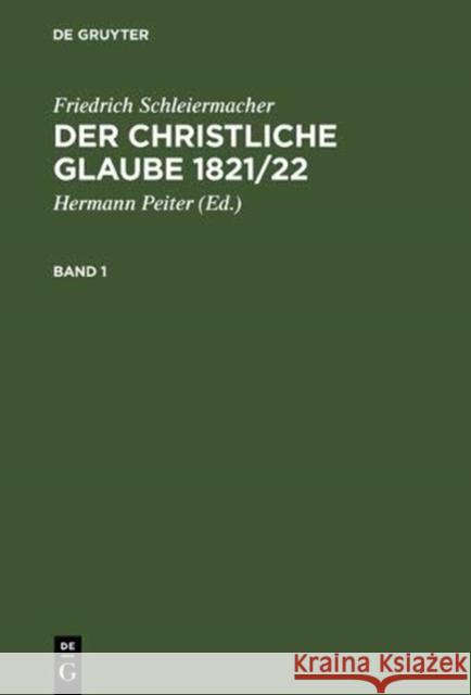 Der christliche Glaube 1821/22 Schleiermacher, Friedrich 9783110088373