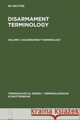 Disarmament Terminology: In English, German, French, Spanish, Russian The Language Services Division of the Fo 9783110088588 Walter de Gruyter & Co