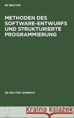 Methoden Des Software-Entwurfs Und Strukturierte Programmierung No Contributor 9783110088953 De Gruyter