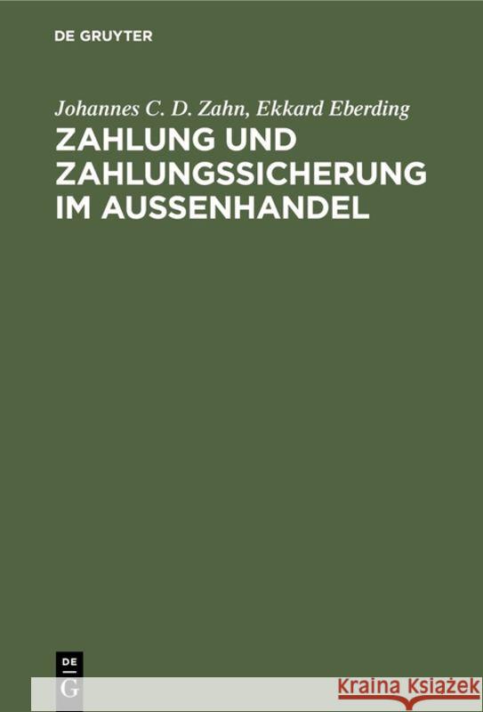 Zahlung und Zahlungssicherung im Außenhandel Zahn, Johannes C. D. 9783110089202 de Gruyter