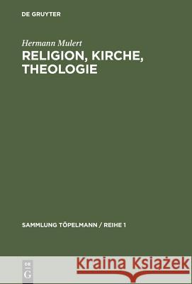 Religion, Kirche, Theologie: Einführung in Die Theologie Mulert, Hermann 9783110091700